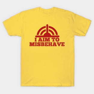 I Aim To Misbehave T-Shirt